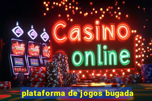 plataforma de jogos bugada